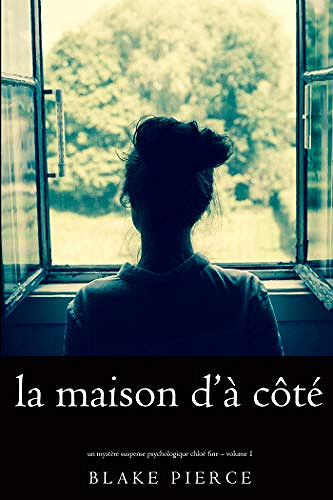La maison d’à côté (Chloé Fine Tome 1) - Blake Pierce (2018)