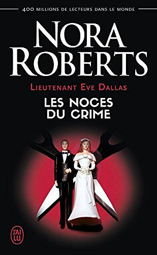 Les noces du crime (Lieutenant Eve Dallas, Tome 44) - Nora Roberts (2018)