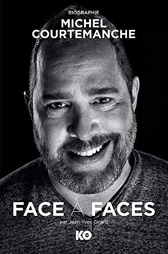Face à faces, Biographie de Michel Courtemanche - Jean-Yves Girard (2018)
