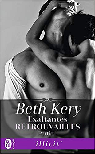 Beth Kery - Exaltantes retrouvailles, Partie 1 (2018)