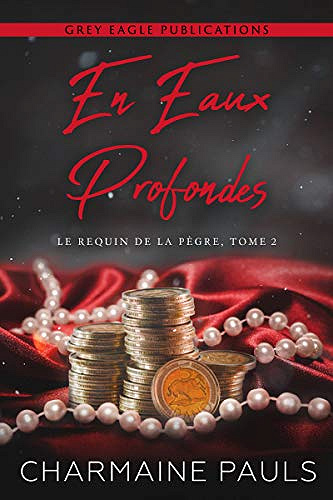 Charmaine Pauls – Le requin de la pègre – Tome 2: En eaux profondes (2018)