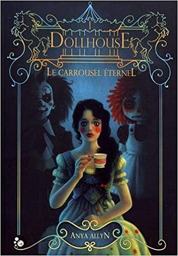 Anya Allyn – Dollhouse: Le Carrousel éternel