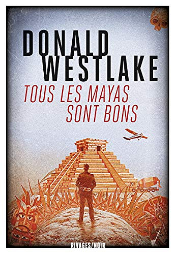 Tous les Mayas sont bons - Donald E. Westlake (2018)