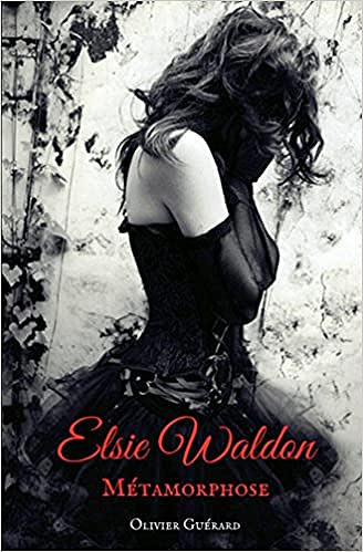 Olivier Guerard - Elsie Waldon: Métamorphose