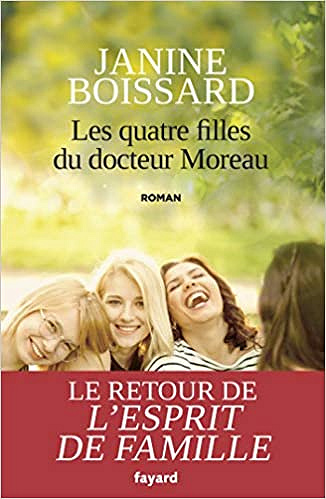 Les quatre filles du Docteur Moreau - Janine Boissard (Rentrée Littérature 2018)