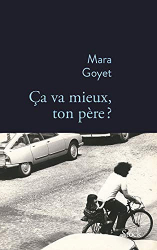 ça va mieux, ton père ? - Mara Goyet (2018)