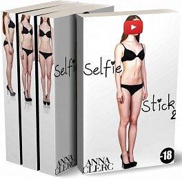 Anna Clerc – Selfie Stick: L’intégrale