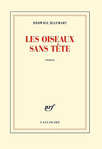 Les oiseaux sans tête - Hedwige Jeanmart (2018)