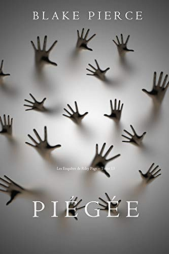 Piégée (Les Enquêtes de Riley Page – Tome 13) - Blake Pierce (2018)