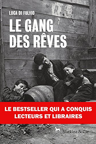 Le gang des rêves : À la poursuite du rêve américain - Luca di Fulvio