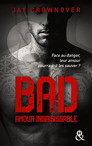 Jay Crownover – Bad – Tome 5 : Amour insaisissable (2018)
