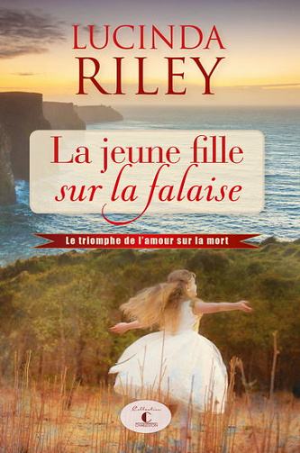 Lucinda Riley - La Jeune fille sur la falaise