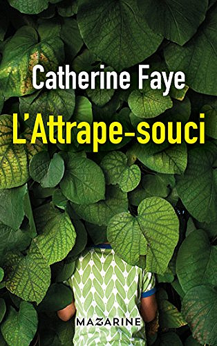 L’attrape-souci - Faye Catherine (2018)