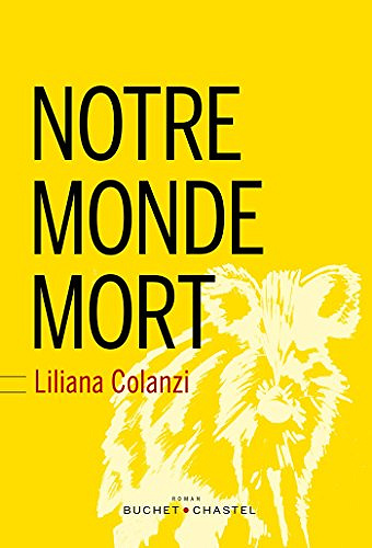 Notre monde mort - Liliana Colanzi (2018)