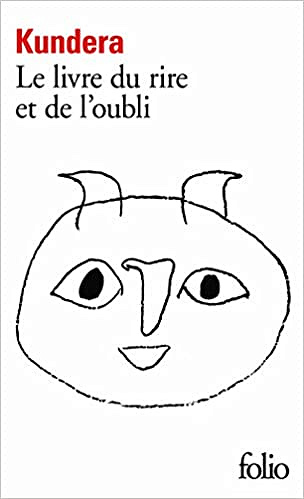 Milan Kundera - Le livre du rire et de l’oubli