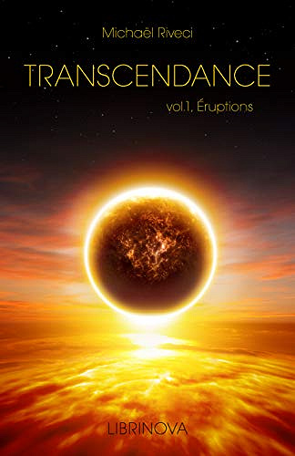Éruptions (Transcendance, tome1) - Michaël Riveci (2018)