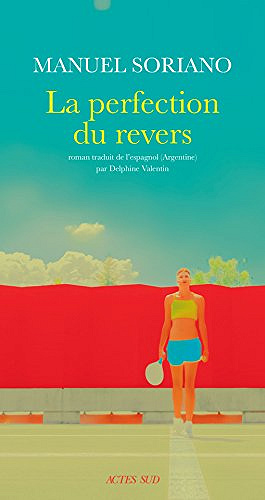 La perfection du revers - Manuel Soriano (2018)