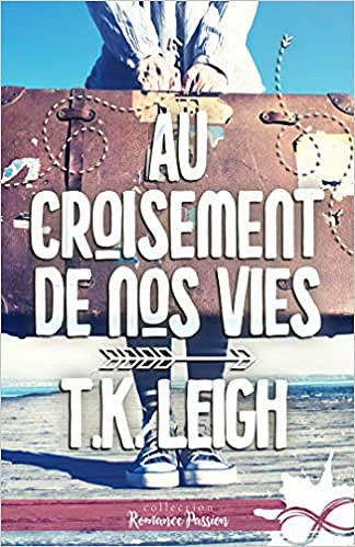 Au croisement de nos vies - T.K. Leigh (2018)