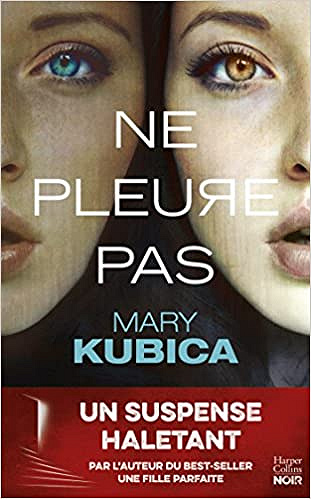 Ne pleure pas - Mary Kubica (2017)