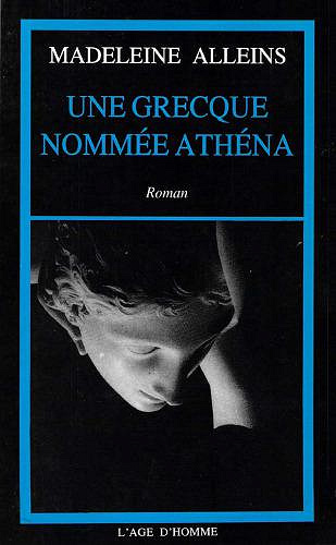 Une grecque nommee Athena - Madeleine Alleins