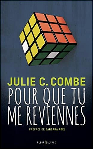 Julie C. Combe – Pour que tu me reviennes