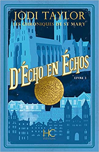 Les Chroniques de St Mary - tome 2 : D’Echo en Echos - Jodi Taylor (2018)