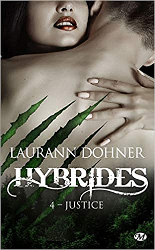 Hybrides, T4 : Justice - Laurann Dohner (2018)