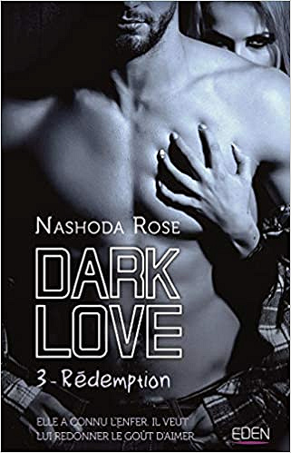 Dark Love T3: Rédemption - Nashoda Rose (2018)