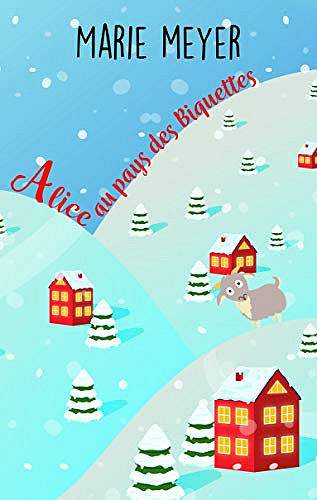 Marie Meyer – Alice au pays des Biquettes (2018)