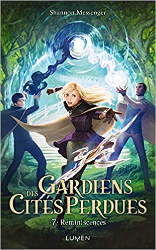 Gardiens des Cités perdues - tome 7 Réminiscences - Shannon Messenger (2018)