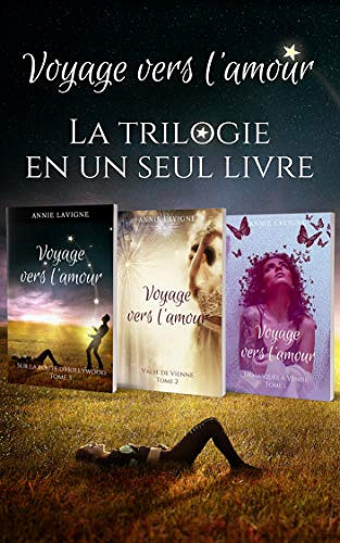 Annie Lavigne – Voyage vers l’amour : La trilogie complète (2018)