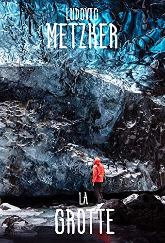 La Grotte - Ludovic Metzker (2018)