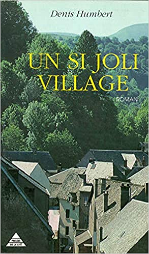 Denis Humbert – Un si joli village