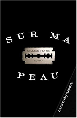 Gillian Flynn – Sur ma peau