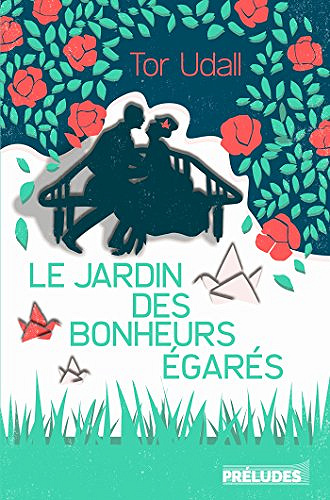 Le Jardin des bonheurs égarés - Tor Udall (2018)