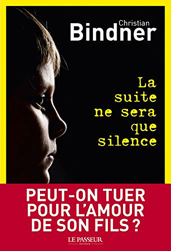 La suite ne sera que silence - Christian Bindner
