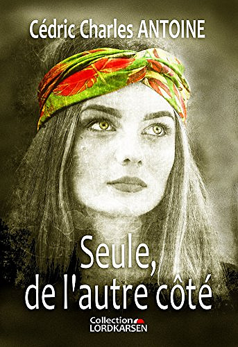 Seule de l’autre côté - Cédric Charles Antoine (2018)