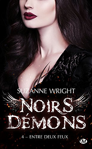 Entre deux feux: Noirs démons, T4 - Suzanne Wright (2018)