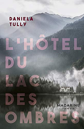 L’Hôtel du Lac des ombres - Daniela Tully (2018)