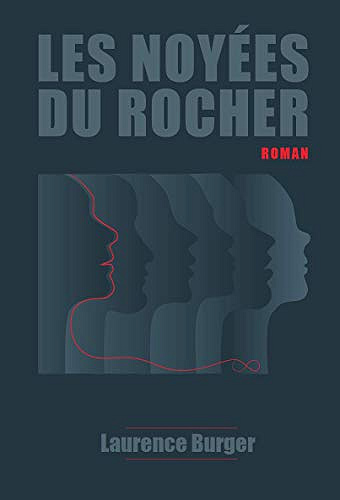 Les noyées du rocher - Laurence Burger (2018)