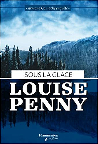 Louise Penny – Sous la glace