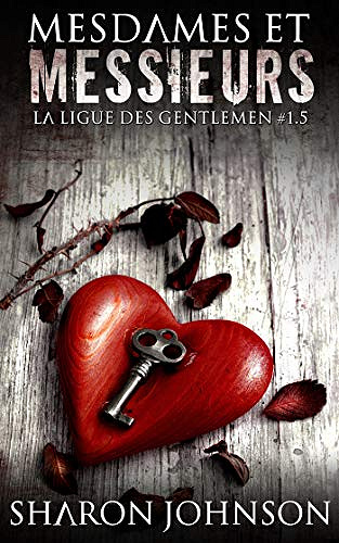 Sharon Johnson – La ligue des Gentlemen, Tome 1.5 : Mesdames et Messieurs (2018)