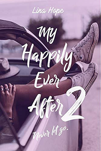 My Happily Ever After T2 : Never let go - Lina Hope (2018)