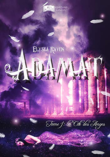 La Cité des Anges (Adamat, tome 1) - Elyséa Raven (2018)