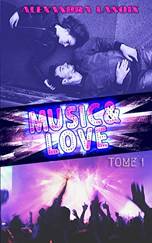 Music et Love T1 - Alexandra Lanoix (2018)