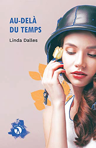 Au-delà du temps: Amour interdit en France occupée - Linda Dalles  (2018)