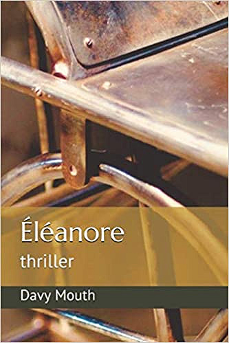 Éléanore: thriller - Davy Mouth (2018)
