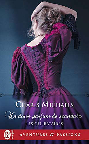 Les célibataires T3 : Un doux parfum de scandale - Charis Michaels (2018)
