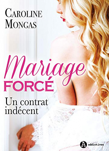 Mariage forcé : Un contrat indécent - Caroline Mongas (2018)