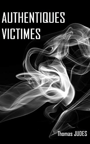 Authentiques Victimes - Thomas Judes (2018)